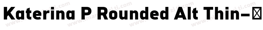 Katerina P Rounded Alt Thin字体转换